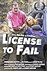Primary photo for License to Fail Primary photo for License to Fail