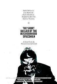 Primary photo for The Short Ballad of the Neighborhood Spaceman