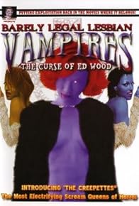 Primary photo for Barely Legal Lesbian Vampires: The Curse of Ed Wood! Primary photo for Barely Legal Lesbian Vampires: The Curse of Ed Wood!