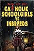 Primary photo for Catholic Schoolgirls VS Inbreeds