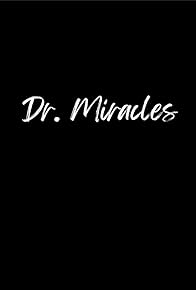 Primary photo for Dr. Miracles Primary photo for Dr. Miracles