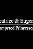Primary photo for Beatrice & Eugenie: Pampered Princesses? Primary photo for Beatrice & Eugenie: Pampered Princesses?