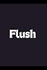 Primary photo for Flush Primary photo for Flush
