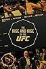 Primary photo for The Rise and Rise of the UFC Primary photo for The Rise and Rise of the UFC