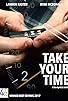 Primary photo for Take Your Time