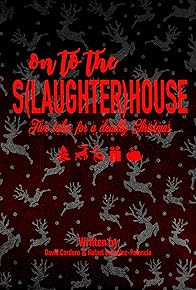 Primary photo for On to the s(laughter)house
