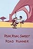 Primary photo for Run, Run, Sweet Road Runner Primary photo for Run, Run, Sweet Road Runner