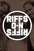 Primary photo for Riffs on Riffs Primary photo for Riffs on Riffs