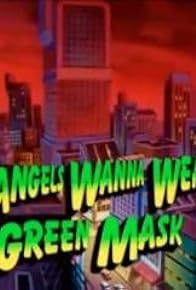 Primary photo for The Angels Wanna Wear My Green Mask Primary photo for The Angels Wanna Wear My Green Mask