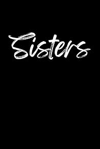 Primary photo for Sisters Primary photo for Sisters