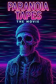 Primary photo for Paranoia Tapes: The Movie Primary photo for Paranoia Tapes: The Movie