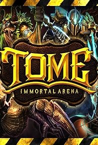 Primary photo for TOME: Immortal Arena Primary photo for TOME: Immortal Arena