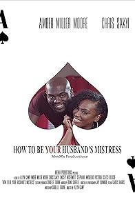 Primary photo for How to Be Your Husband's Mistress