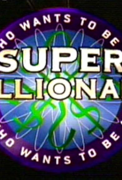 Primary photo for Who Wants to Be a Super Millionaire Primary photo for Who Wants to Be a Super Millionaire