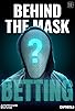 Primary photo for Behind the Mask: Betting