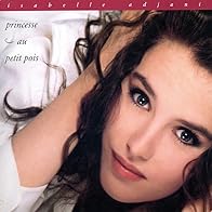 Primary photo for Isabelle Adjani: Princesse au petit pois