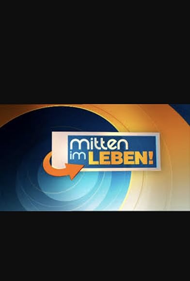 Primary photo for Mitten im Leben! Primary photo for Mitten im Leben!