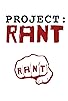 Primary photo for Project: Rant