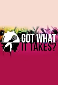 Primary photo for Got What It Takes?