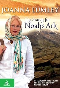 Primary photo for Joanna Lumley: The Search for Noah's Ark Primary photo for Joanna Lumley: The Search for Noah's Ark
