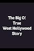 Primary photo for The Big O! True West Hollywood Story Primary photo for The Big O! True West Hollywood Story