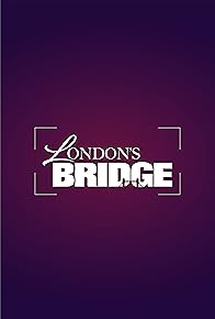 Primary photo for London's Bridge