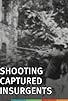 Primary photo for Shooting Captured Insurgents
