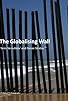 Primary photo for The Globalising Wall Primary photo for The Globalising Wall