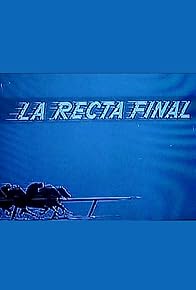 Primary photo for La recta final Primary photo for La recta final