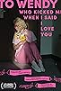 Primary photo for To Wendy Who Kicked Me When I Said I Love You Primary photo for To Wendy Who Kicked Me When I Said I Love You