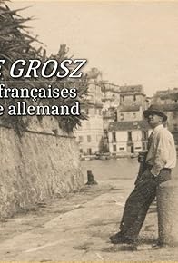 Primary photo for Neue Sachlichkeit - George Grosz in Frankreich