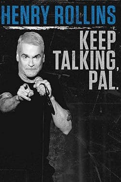 Poster of Henry Rollins: Keep Talking, Pal