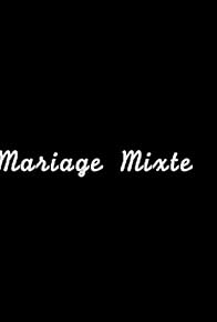Primary photo for Mariage Mixte