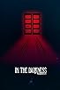 Primary photo for In the Darkness Primary photo for In the Darkness