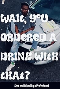 Primary photo for Wait, You Ordered a Drink with That?