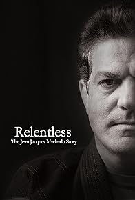 Primary photo for Relentless: The Jean Jacques Machado Story