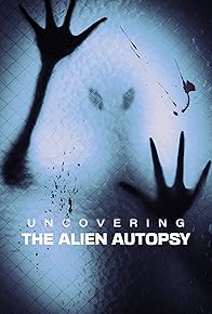 Primary photo for Uncovering the Alien Autopsy Primary photo for Uncovering the Alien Autopsy