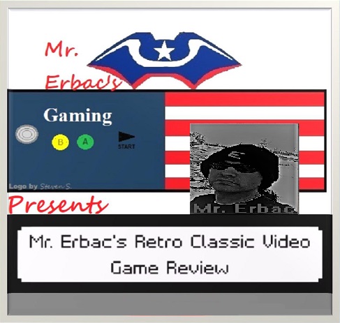 Mr. Erbac's Retro Classic Video Game Review