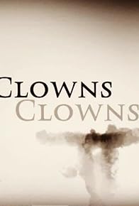 Primary photo for Clowns Primary photo for Clowns