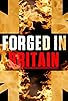 Primary photo for Forged in Britain
