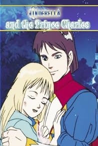 Primary photo for Cinderella and the Prince Charles: An Animated Classic