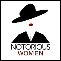 Primary photo for Notorious Women Primary photo for Notorious Women