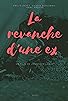 Primary photo for La revanche d'une ex Primary photo for La revanche d'une ex