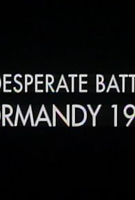 Primary photo for In Desperate Battle: Normandy 1944