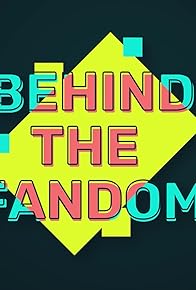 Primary photo for Behind the Fandom