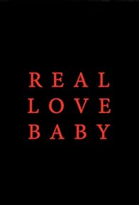 Primary photo for Real Love Baby