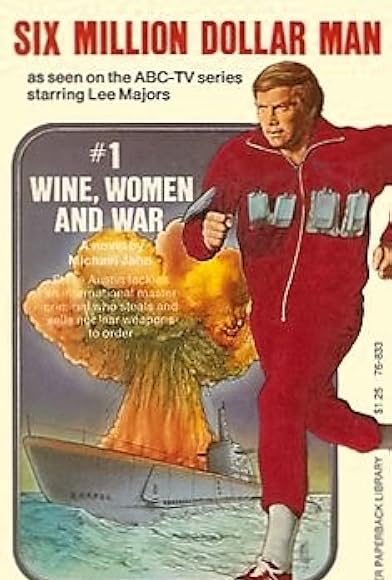 Primary photo for The Six Million Dollar Man: Wine, Women and War Primary photo for The Six Million Dollar Man: Wine, Women and War
