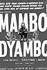 Primary photo for Mambo-dyambo