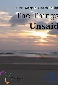 Primary photo for The Things Unsaid