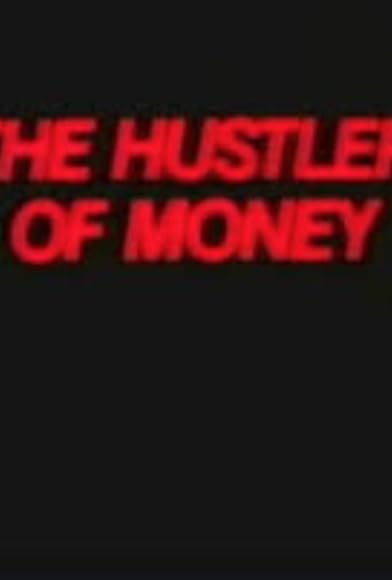 Primary photo for The Hustler of Money Primary photo for The Hustler of Money